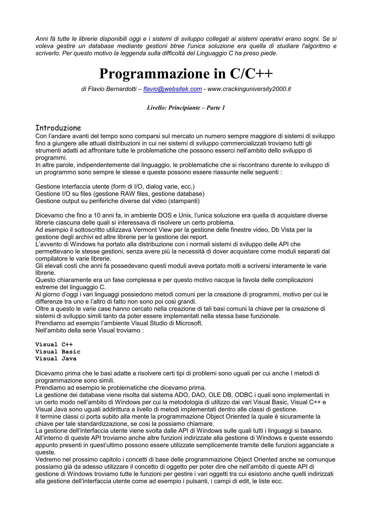 Anni fà tutte le librerie disponibli oggi e i sistemi di sviluppo collegati ai sistemi operativi erano sogni