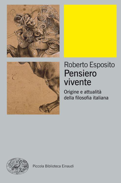 Pensiero vivente: Origine e attualità della filosofia italiana (Piccola biblioteca Einaudi. Nuova serie) (Italian Edition)