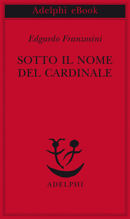 Sotto il nome del Cardinale (Piccola biblioteca Adelphi) (Italian Edition)