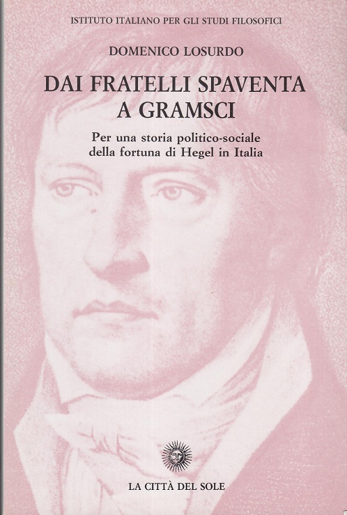 Dai fratelli spaventa a Gramsci. Per una storia politico-sociale della fortuna di Hegel in Italia