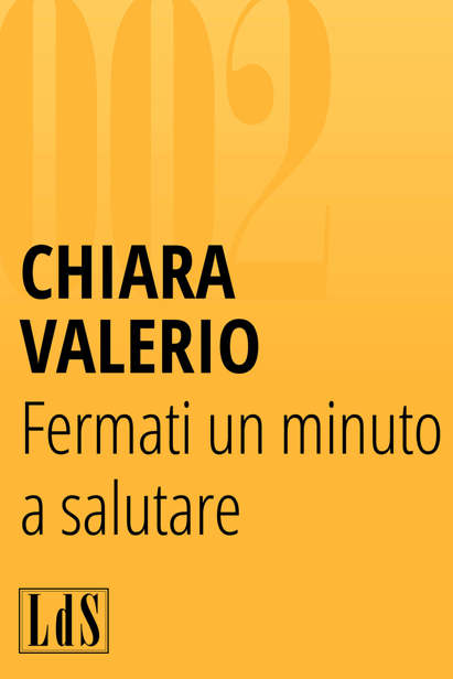 Fermati un minuto a salutare (Italian Edition)