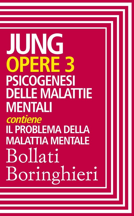 Opere vol. 3: Psicogenesi delle malattie mentali (Italian Edition)