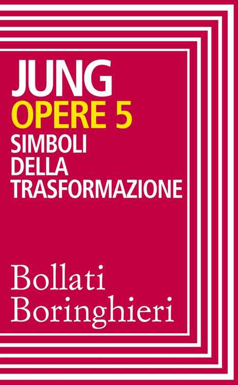 Opere vol. 5: Simboli della trasformazione (Italian Edition)
