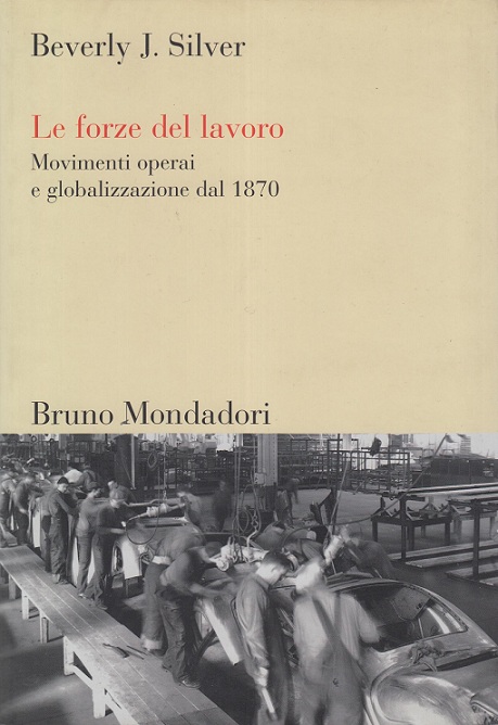Le forze del lavoro. Movimenti operai e globalizzazione dal 1870