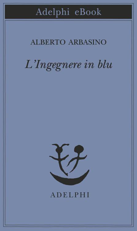 L'Ingegnere in blu (Piccola biblioteca Adelphi) (Italian Edition)