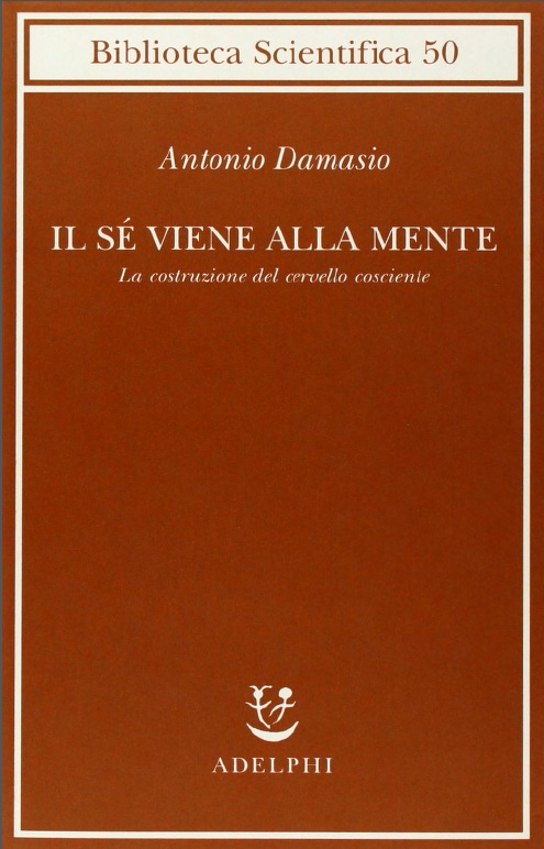 Il Sé viene alla mente. La costruzione del cervello cosciente