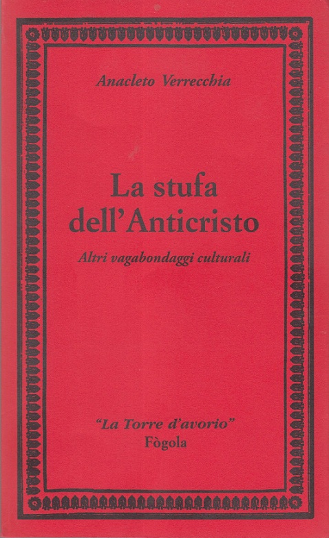 La stufa dell'Anticristo. Altri vagabondaggi culturali