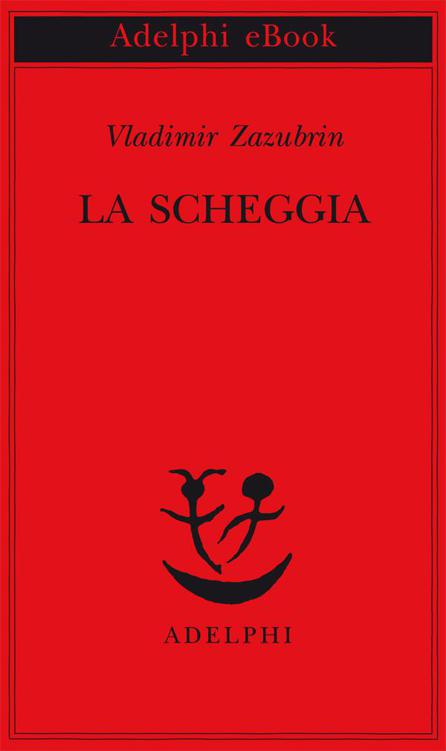 La scheggia (Piccola biblioteca Adelphi) (Italian Edition)