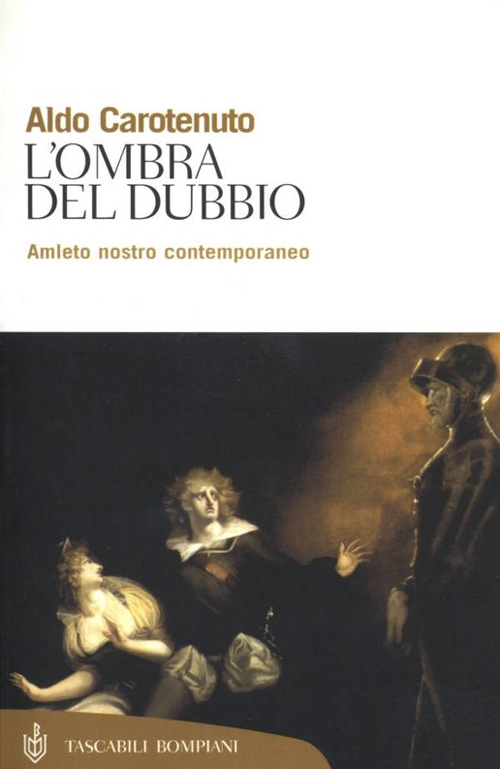 L'ombra del dubbio. Amleto nostro contemporaneo