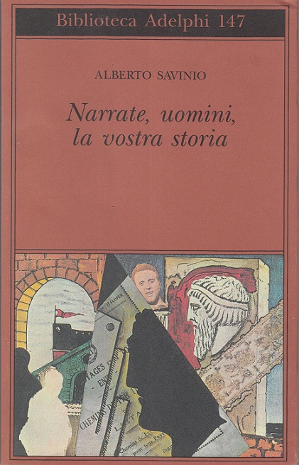 Narrate, uomini, la vostra storia