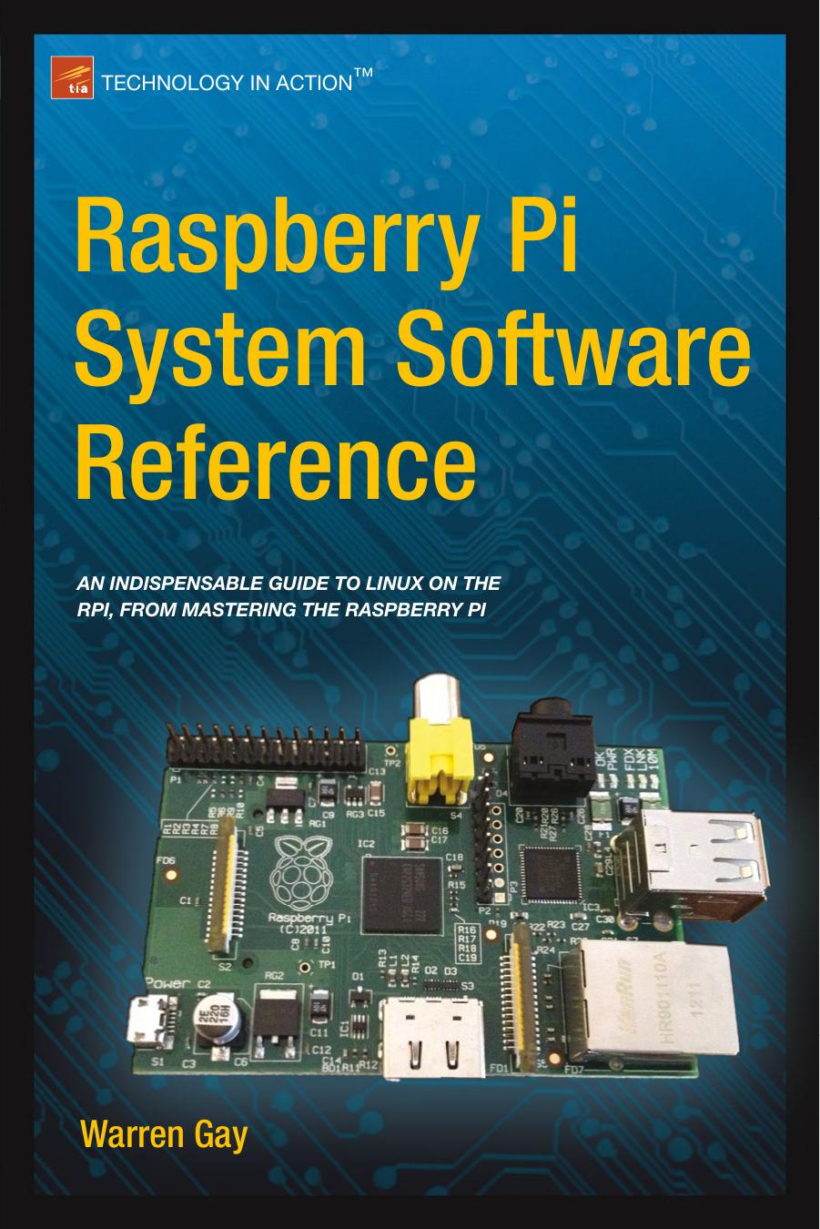 Raspberry Pi System Software Reference - Warren Gay - Apress