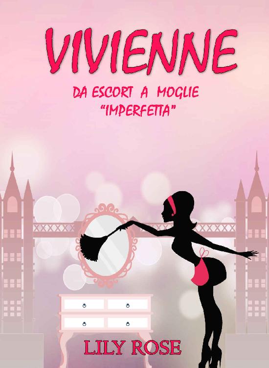 Vivienne: Da escort a moglie imperfetta (Italian Edition)