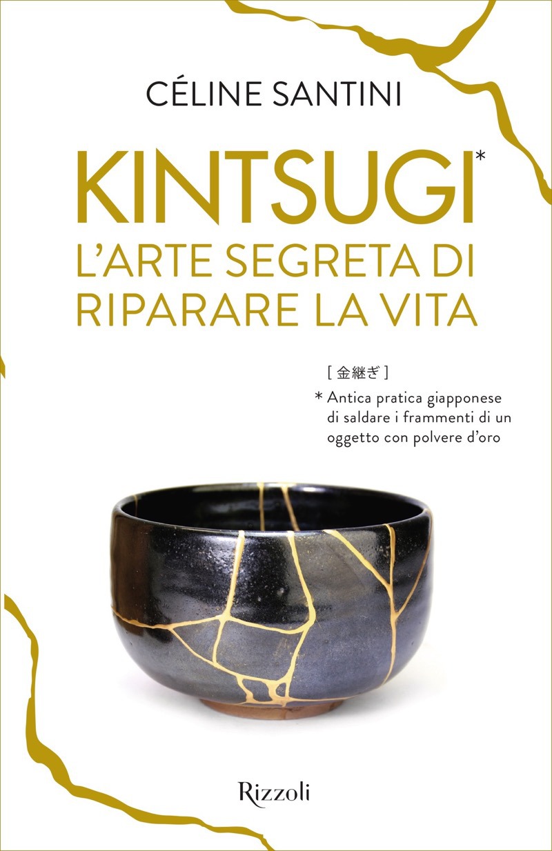 Kintsugi L'arte segreta di riparare la vita