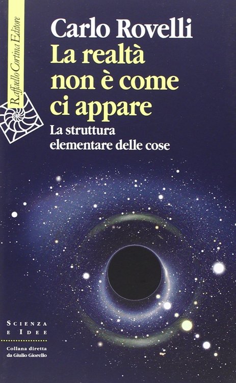 La realtà non è come ci appare. La struttura elementare delle cose (2014)