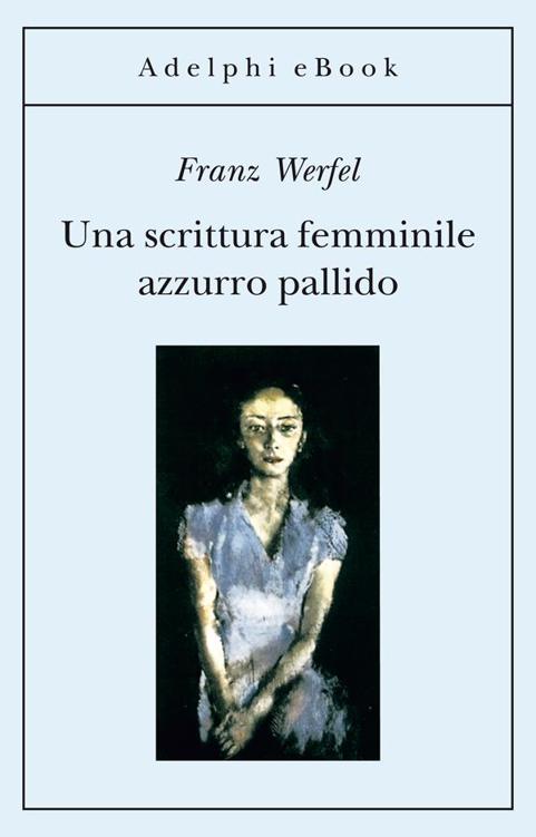 Una scrittura femminile azzurro pallido (Gli Adelphi) (Italian Edition)
