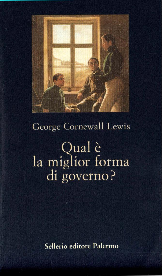 Lewis George Cornewall-Qual'è la miglior forma di governo.