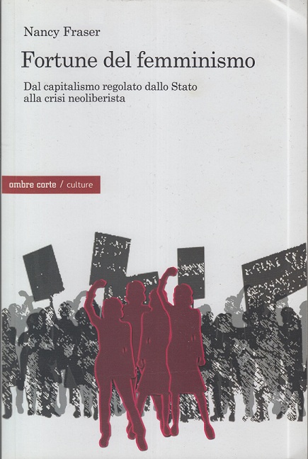Fortune del femminismo. Dal capitalismo regolato dallo stato alla crisi neoliberista