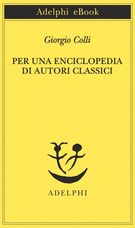 Per una enciclopedia di autori classici (Piccola biblioteca Adelphi) (Italian Edition)