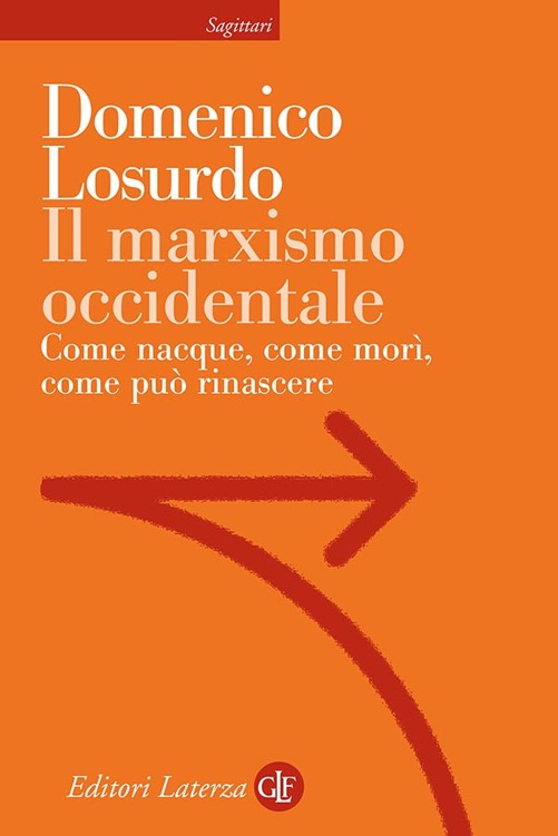 Il marxismo occidentale: Come nacque, come morì, come può rinascere (Italian Edition)