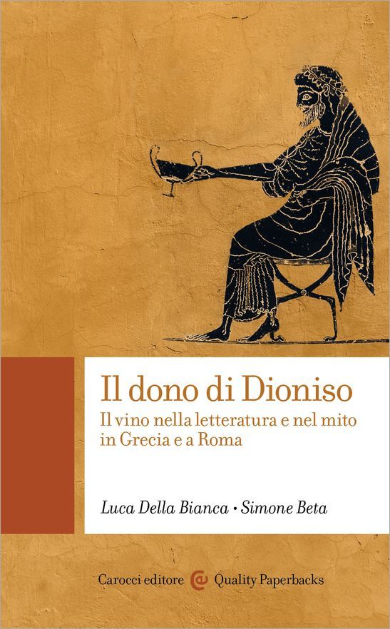 Il dono di Dioniso. Il vino nella letteratura e nel mito in Grecia e a Roma (2015)