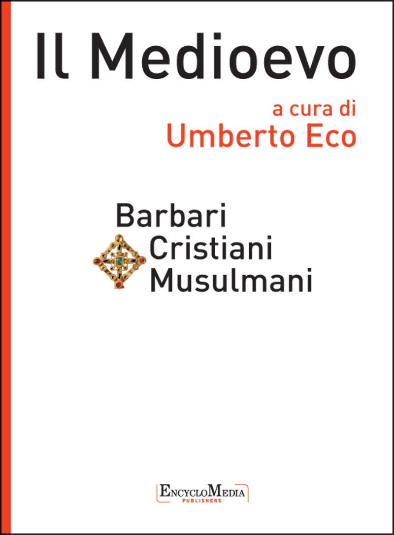 Il Medioevo - Barbari Cristiani Musulmani