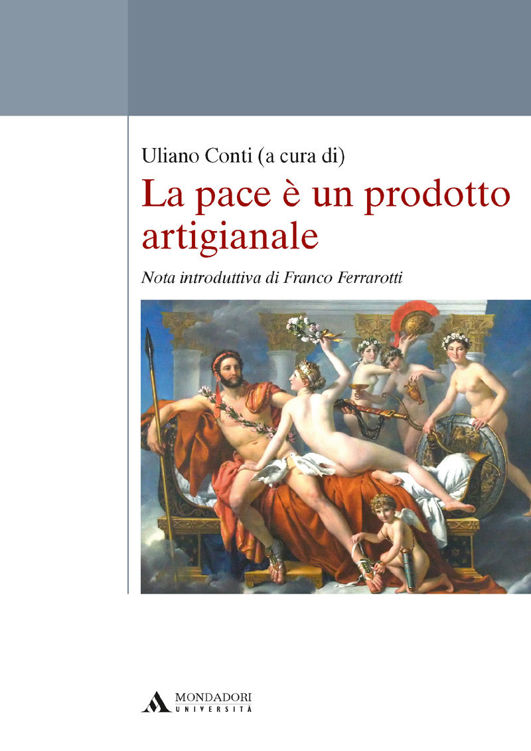 LA PACE E' UN PRODOTTO ARTIGIANALE - Edizione digitale (Italian Edition)