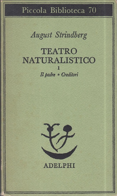 Teatro naturalistico I. Il padre - Creditori