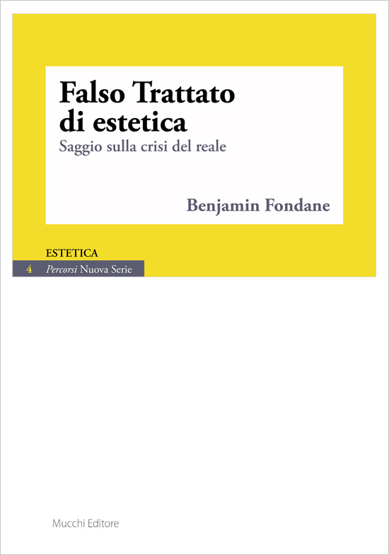 Falso Trattato di estetica. Saggio sulla crisi del reale