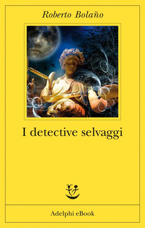 I detective selvaggi (Fabula) (Italian Edition)