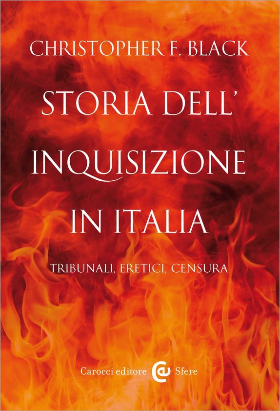 Storia dell'Inquisizione in Italia: Tribunali, eretici, censura (Le sfere) (Italian Edition)