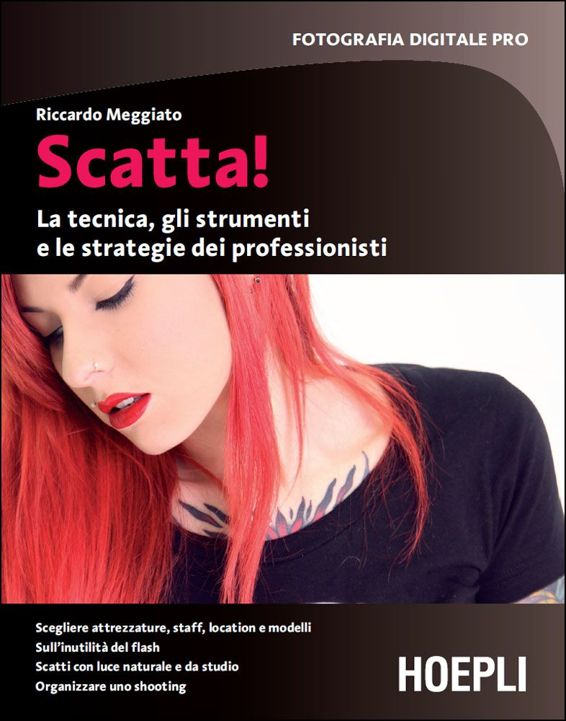 Scatta!: La tecnica, gli strumenti e le strategie dei professionisti