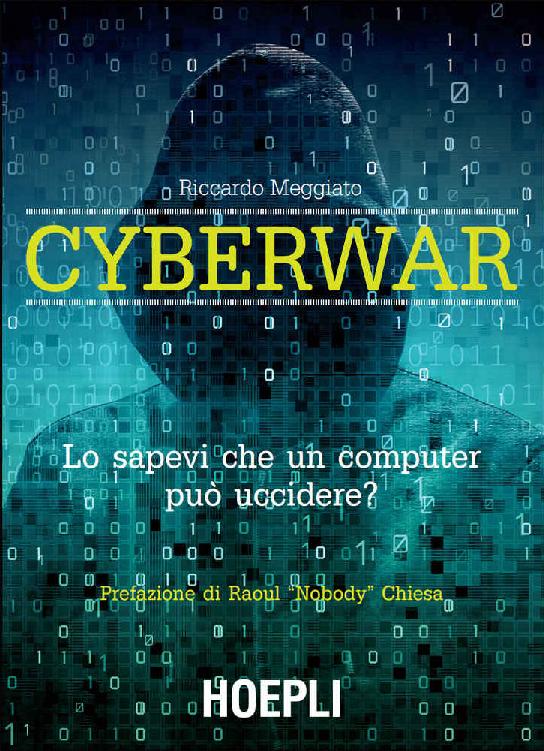 Cyberwar: Lo sapevi che un computer può uccidere?