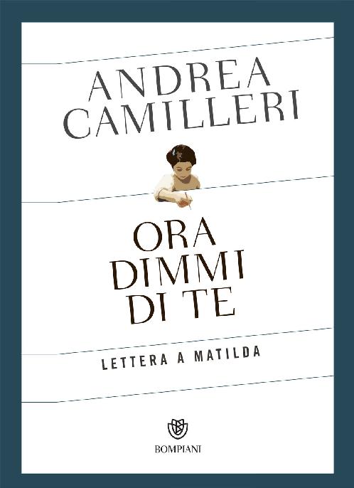 Ora dimmi di te. Lettera a Matilda