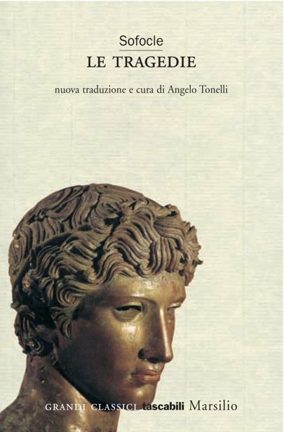 Le tragedie. Nuova traduzione e cura di Angelo Tonelli (2014)