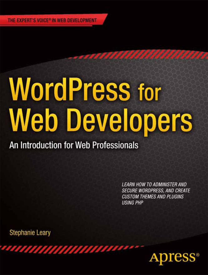 WordPress for Web Developers: An Introduction for Web Professionals