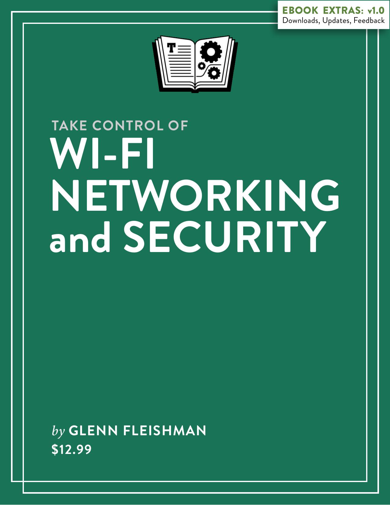 Take Control of Wi-Fi Networking and Security (1.0)