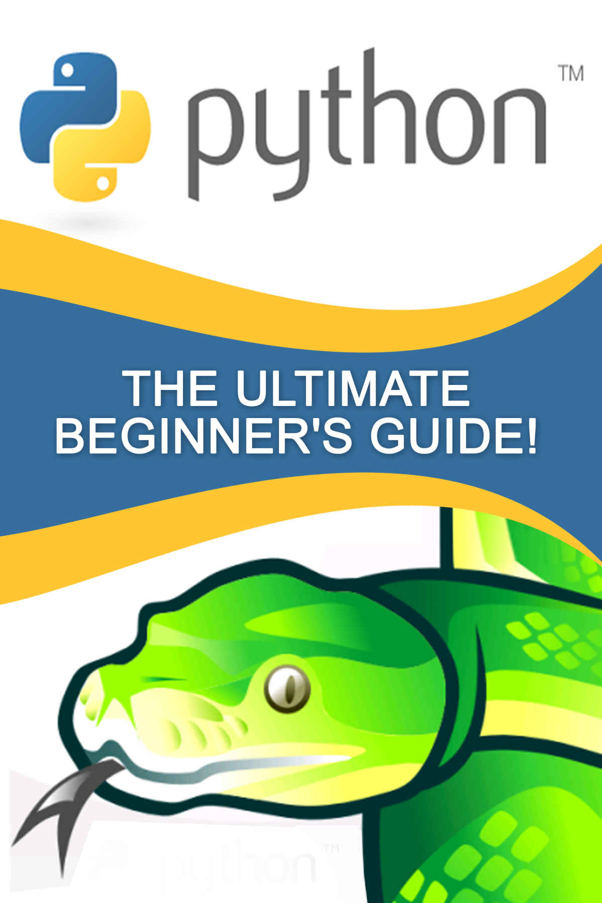 PYTHON: The Ultimate Beginner's Guide!