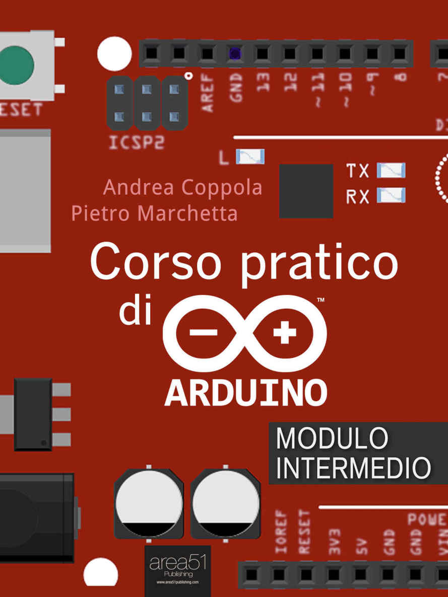 Corso pratico di Arduino. Modulo intermedio (Italian Edition)