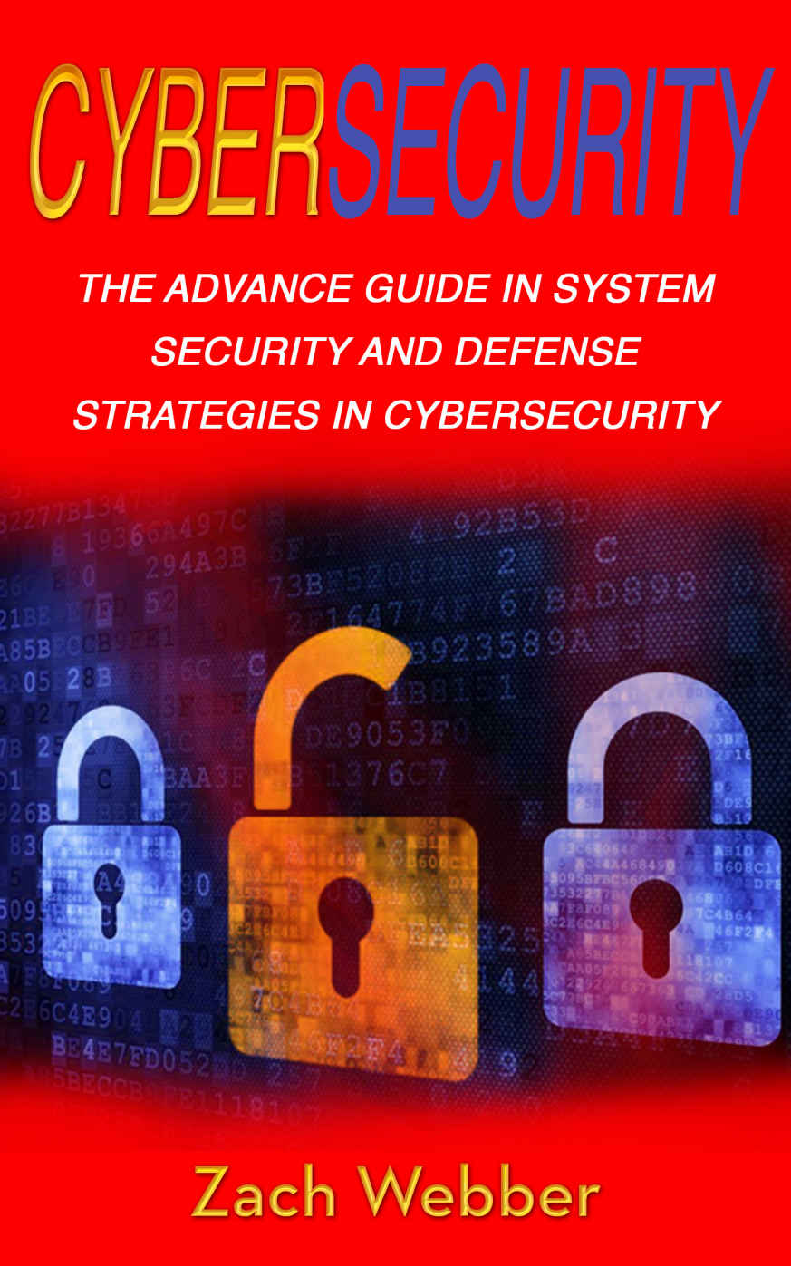 Cybersecurity: The Advance Guide in System Security and Defense Strategies in Cybersecurity