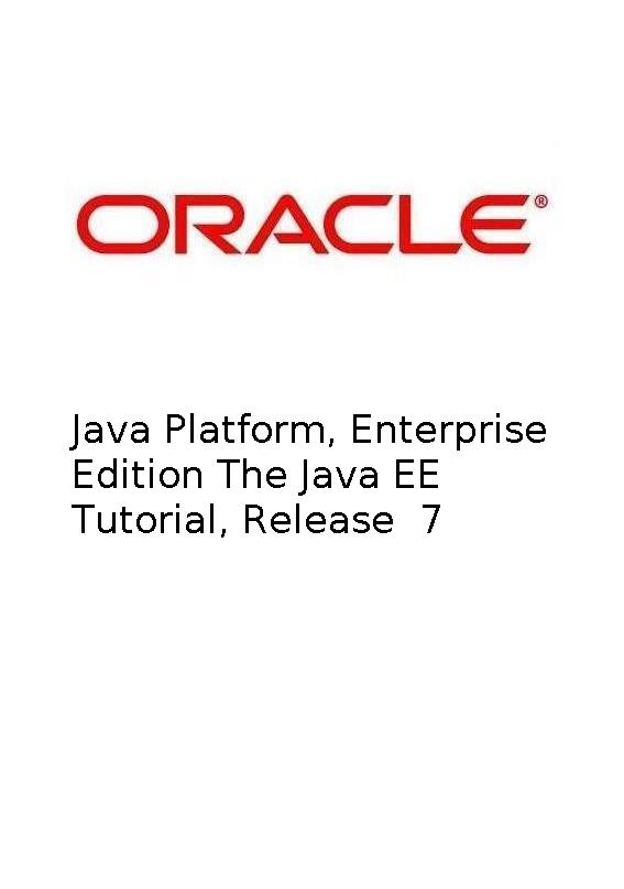 Java Platform, Enterprise Edition The Java EE Tutorial, Release 7
