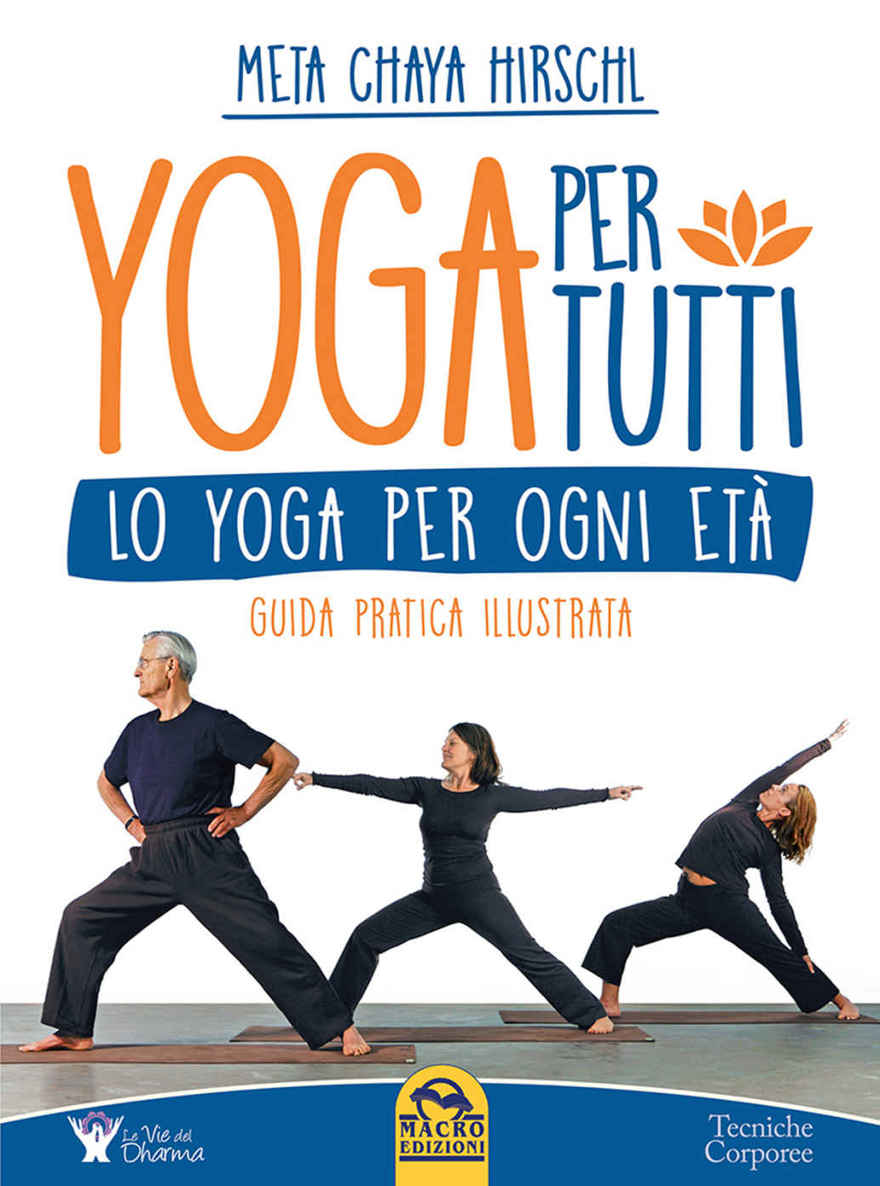 Yoga per Tutti: Lo Yoga per ogni età. Guida pratica illustrata (Italian Edition)