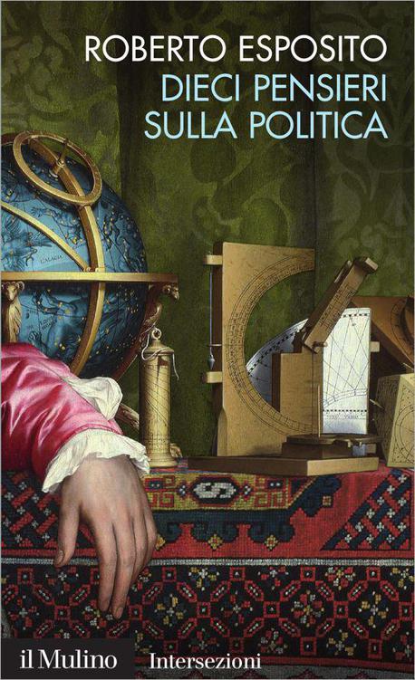Dieci pensieri sulla politica (Intersezioni) (Italian Edition)