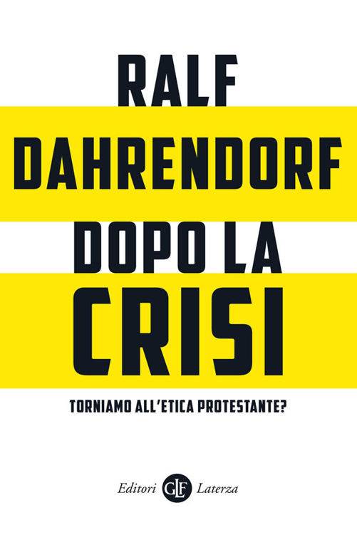 Dopo la crisi. Torniamo all'etica protestante?: Sei considerazioni critiche (Italian Edition)