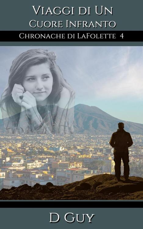 Viaggi di un Cuore Infratto (Le Cronache di LaFollette, #4)