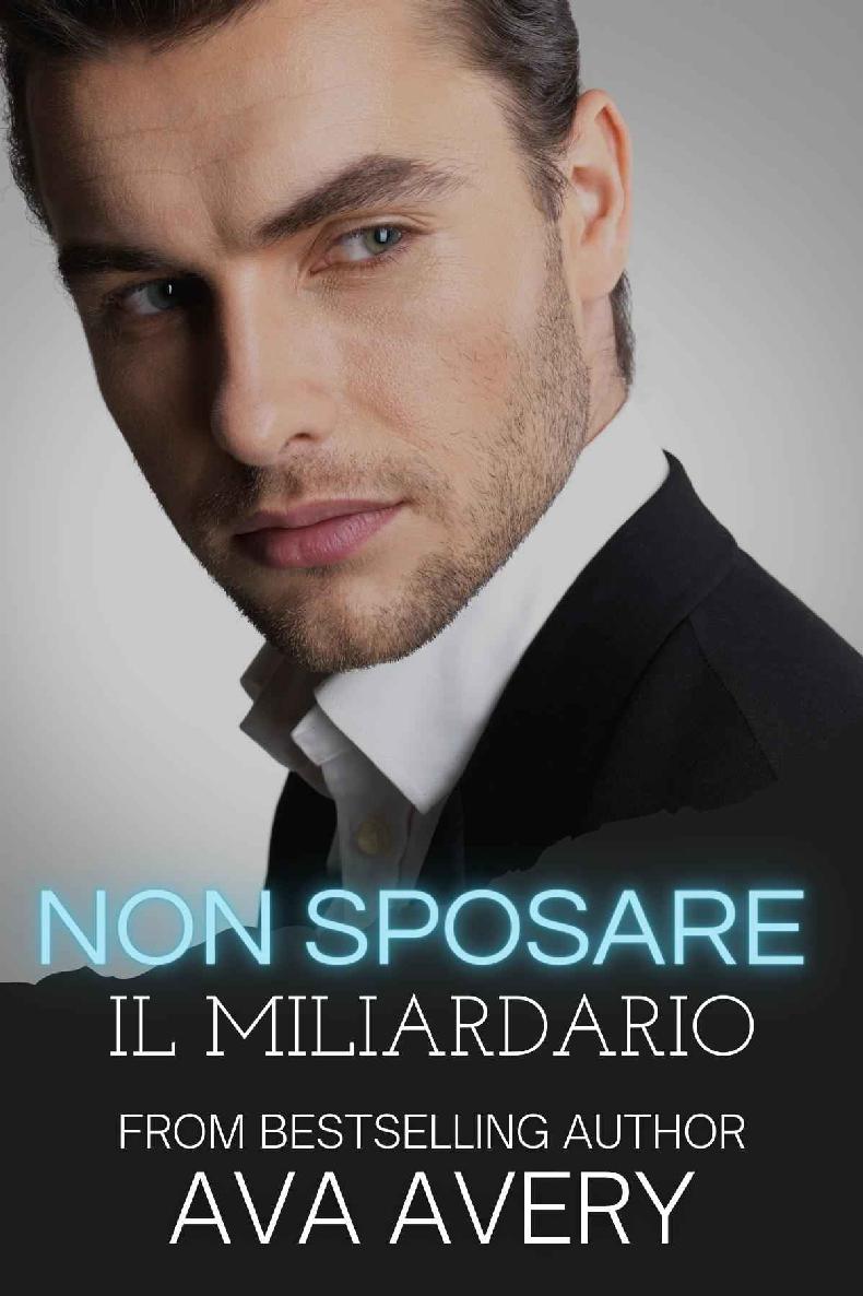Non sposare il miliardario: Romanzo Rosa Sportivo (Italian Edition)