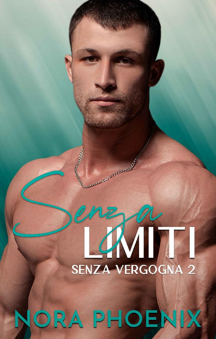 Senza Limiti (Senza Vergogna Vol. 2) (Italian Edition)