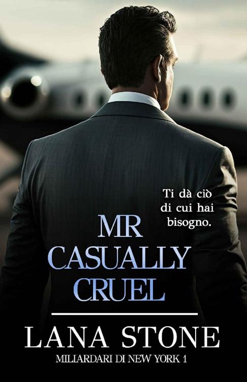 Mr Casually Cruel (Miliardari di New York Vol. 1)