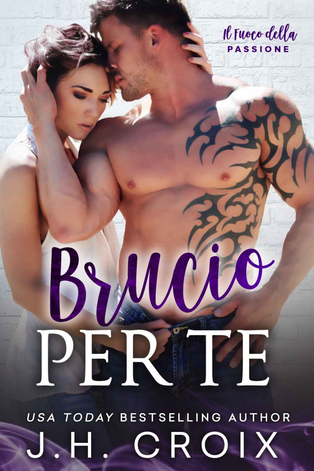 (Il Fuoco della Passione 09) Brucio Per Te