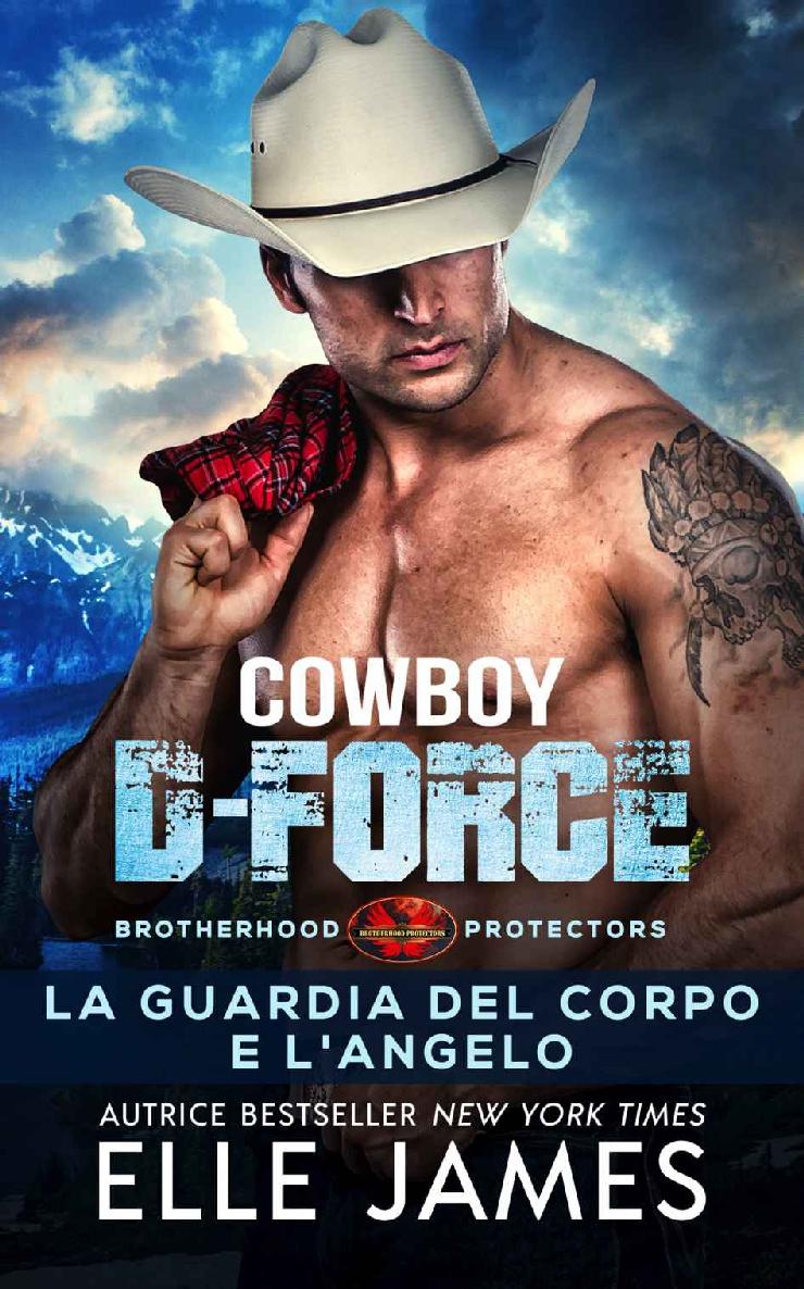 Cowboy Delta Force: La Guardia del Corpo e l'Angelo (Brotherhood Protectors (Italiano) Vol. 4) (Italian Edition)