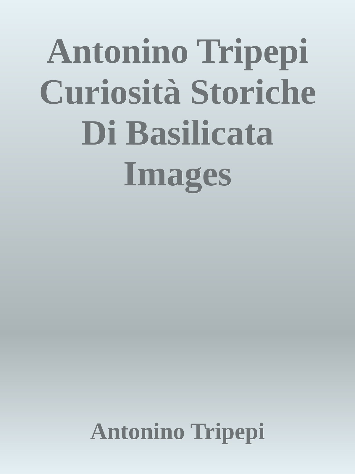 Antonino Tripepi Curiosità Storiche Di Basilicata Images